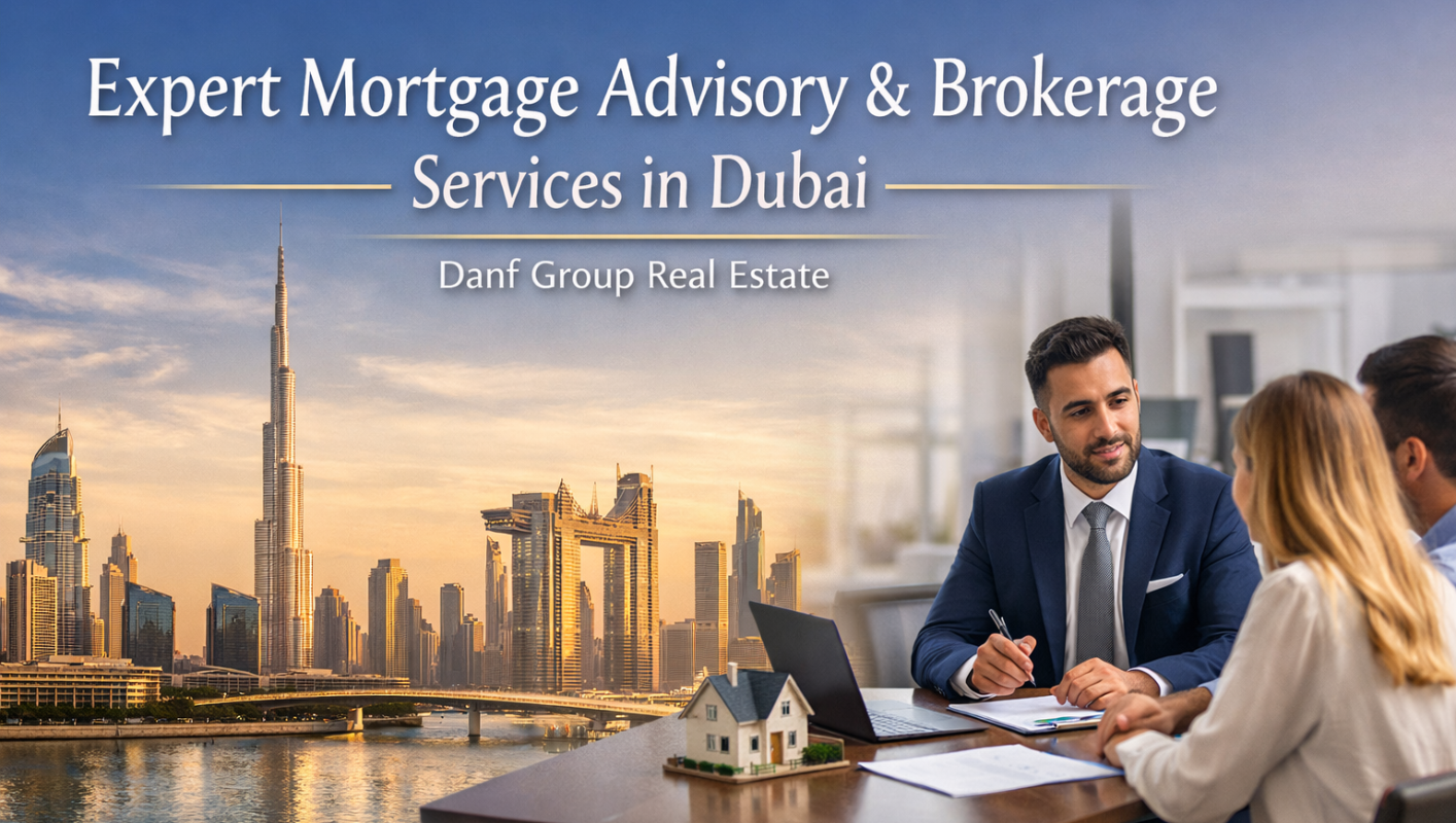 Expert Mortgage Advisory & Brokerage Services in Dubai | Danf Group Real Estate