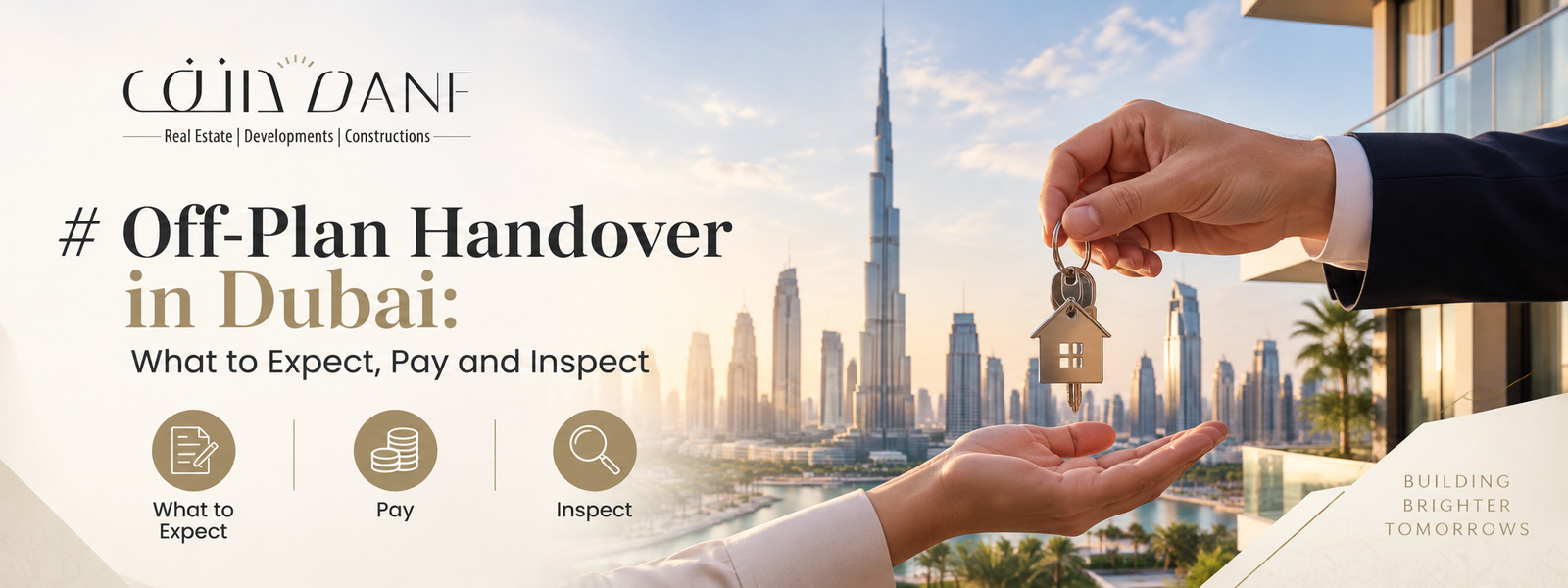 Off-Plan Handover in Dubai: What to Expect, Pay and Inspect